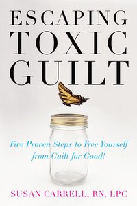 bokomslag Escaping Toxic Guilt