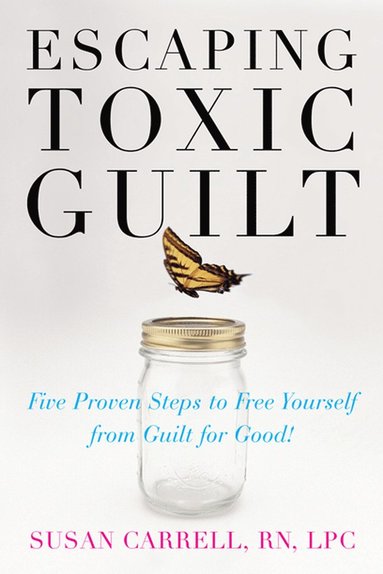 bokomslag Escaping Toxic Guilt