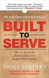 bokomslag Built to Serve: How to Drive the Bottom Line with People-First Practices