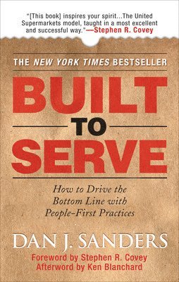 Built to Serve: How to Drive the Bottom Line with People-First Practices 1