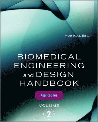 Myer Kutz - Biomedical Engineering and Design Handbook, Volume 2: Volume 2: Biomedical Engineering Applications, Inbunden