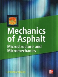 bokomslag Mechanics of Asphalt: Microstructure and Micromechanics