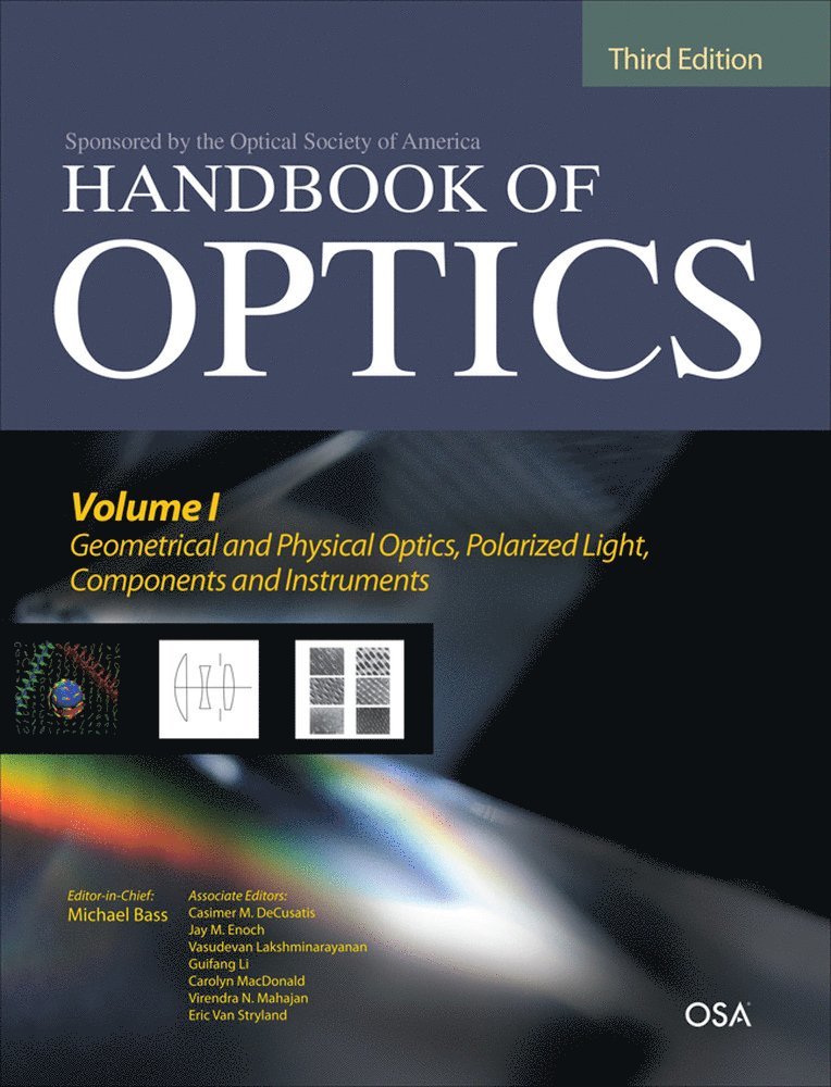 Handbook of Optics, Third Edition Volume I: Geometrical and Physical Optics, Polarized Light, Components and Instruments(set) 1