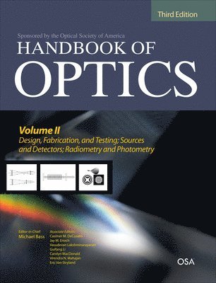 Handbook of Optics, Third Edition Volume II: Design, Fabrication and Testing, Sources and Detectors, Radiometry and Photometry 1