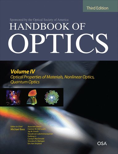 Michael Bass, Casimer DeCusatis, Jay Enoch, Vasudevan Lakshminarayanan, Guifang Li, Carolyn MacDonald, Virendra Mahajan, Eric Van Stryland - Handbook of Optics, Third Edition Volume IV: Optical Properties of Materials, Nonlinear Optics, Quantum Optics (set), Inbunden