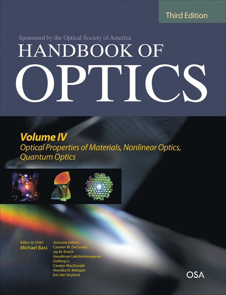 Handbook of Optics, Third Edition Volume IV: Optical Properties of Materials, Nonlinear Optics, Quantum Optics (set) 1