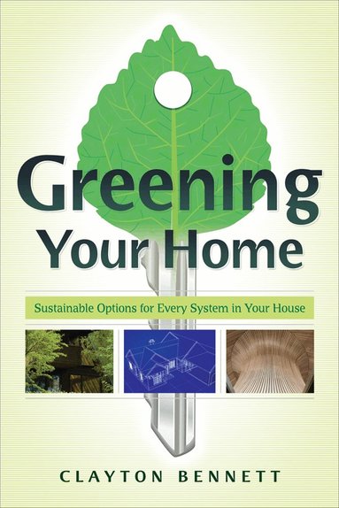 Clayton Bennett - Greening Your Home, Häftad