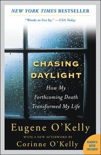 bokomslag Chasing Daylight: How My Forthcoming Death Transformed My Life