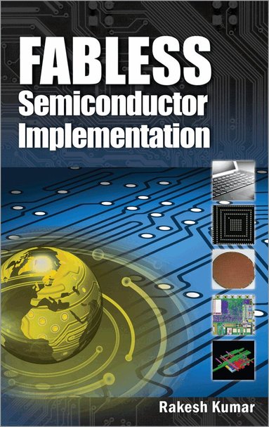 Rakesh Kumar - Fabless Semiconductor Implementation, Inbunden