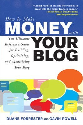 bokomslag How to Make Money with Your Blog: The Ultimate Reference Guide for Building, Optimizing, and Monetizing Your Blog