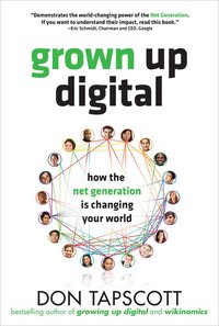 bokomslag Grown Up Digital: How the Net Generation is Changing Your World