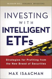 bokomslag Investing with Intelligent ETFs: Strategies for Profiting from the New Breed of Securities