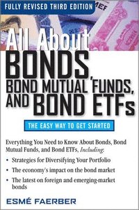 bokomslag All About Bonds, Bond Mutual Funds, and Bond ETFs, 3rd Edition