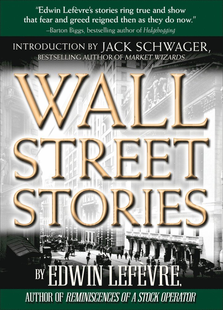 Edwin Lefevre - Wall Street Stories: Introduction by Jack Schwager, Inbunden