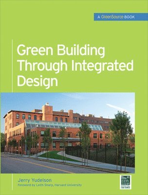 Green Building Through Integrated Design (GreenSource Books) 1