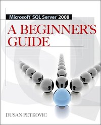 bokomslag MICROSOFT SQL SERVER 2008 A BEGINNER'S GUIDE 4/E