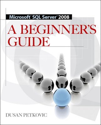 MICROSOFT SQL SERVER 2008 A BEGINNER'S GUIDE 4/E 1