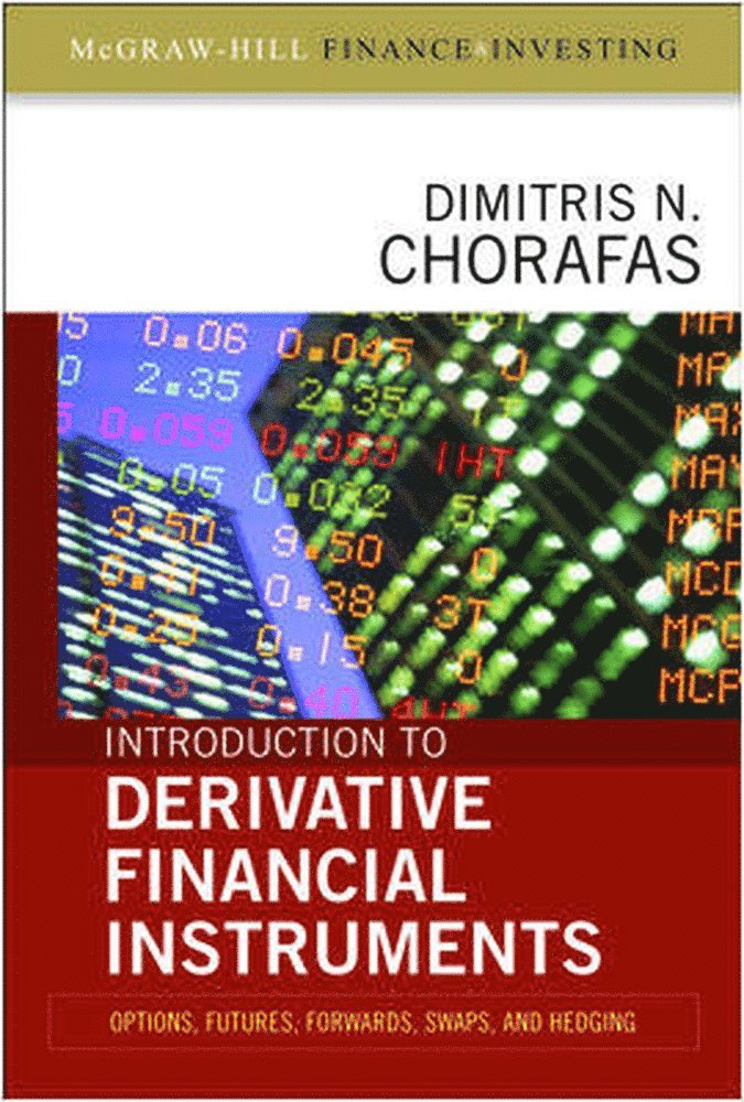 Dimitris Chorafas - Introduction to Derivative Financial Instruments: Bonds, Swaps, Options, and Hedging, Inbunden