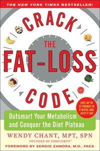 bokomslag Crack the Fat-Loss Code: Outsmart Your Metabolism and Conquer the Diet Plateau