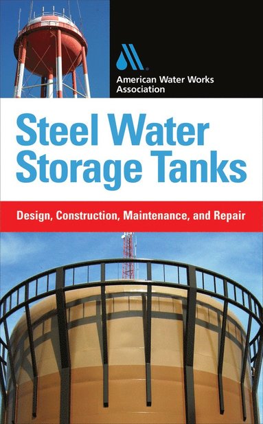 bokomslag Steel Water Storage Tanks: Design, Construction, Maintenance, and Repair