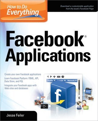 How To Do Everything: Facebook Applications 1