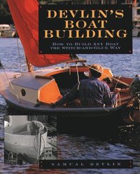 bokomslag Devlin's Boatbuilding: How to Build Any Boat the Stitch-and-Glue Way