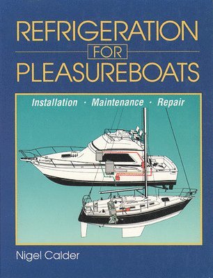 Refrigeration for Pleasureboats: Installation, Maintenance and Repair 1