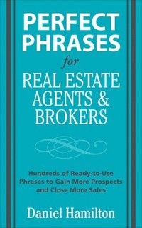 bokomslag Perfect Phrases for Real Estate Agents & Brokers