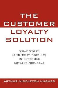 bokomslag The Customer Loyalty Solution