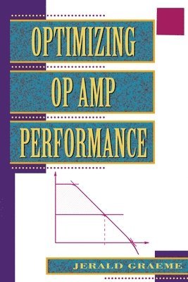 Jerald G Graeme, Jerald G. Graeme - Optimizing Op Amp Performance, Häftad