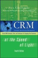 CRM at the Speed of Light, Fourth Edition: Social CRM 2.0 Strategies, Tools, and Techniques for Engaging Your Customers 1