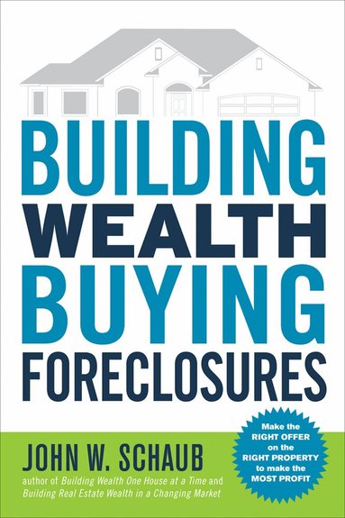 John Schaub - Building Wealth Buying Foreclosures, Häftad