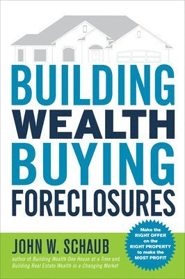 John Schaub - Building Wealth Buying Foreclosures, Häftad