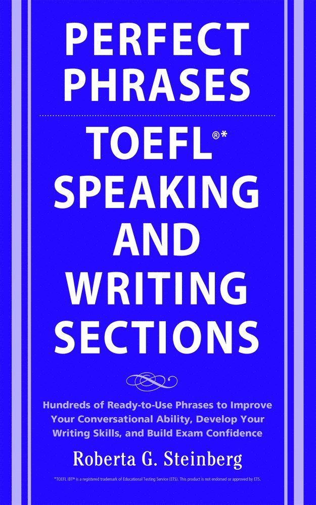 Roberta Steinberg - Perfect Phrases for the TOEFL Speaking and Writing Sections, Häftad