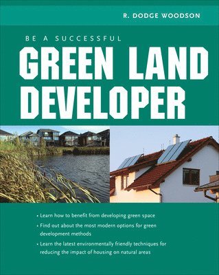 R. Woodson - Be A Successful Green Land Developer, Häftad