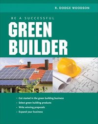 bokomslag Be a Successful Green Builder