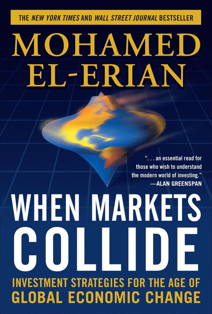 When Markets Collide: Investment Strategies for the Age of Global Economic Change