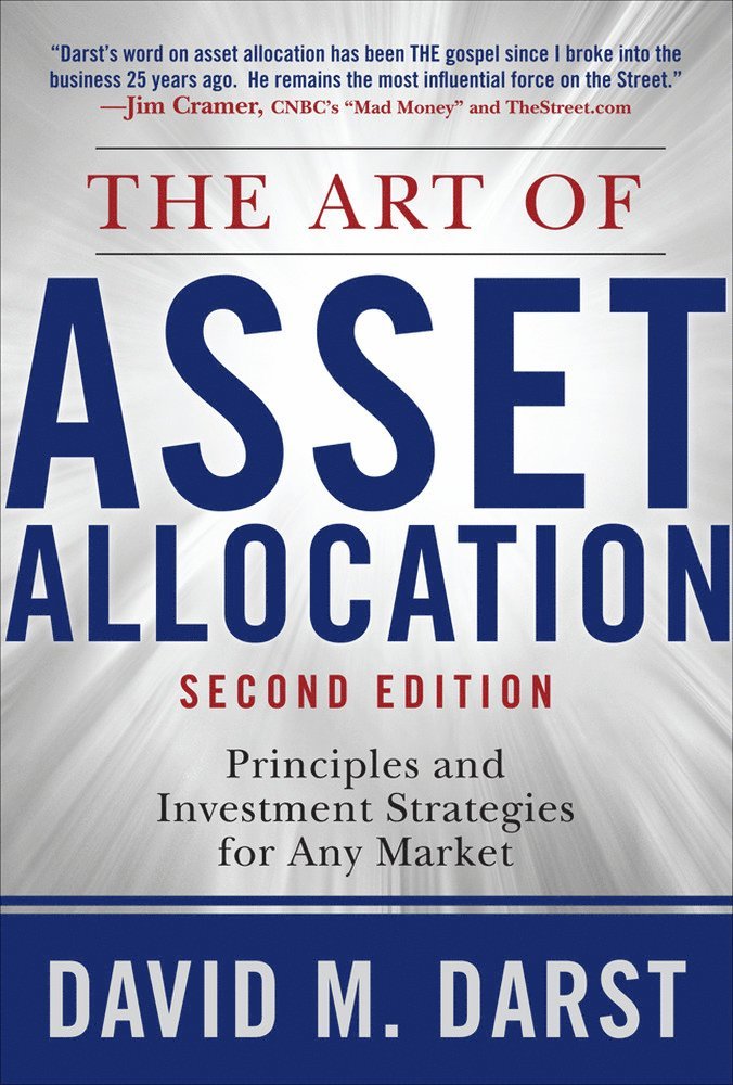 David Darst, David H. Darst, David H Darst - Art of Asset Allocation: Principles and Investment Strategies for Any Market, Second Edition, Inbunden