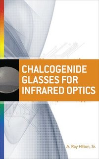 bokomslag Chalcogenide Glasses for Infrared Optics