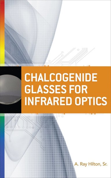 bokomslag Chalcogenide Glasses for Infrared Optics