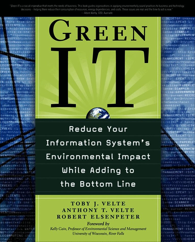 Green IT: Reduce Your Information System's Environmental Impact While Adding to the Bottom Line