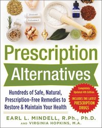 bokomslag Prescription Alternatives:Hundreds of Safe, Natural, Prescription-Free Remedies to Restore and Maintain Your Health, Fourth Edition