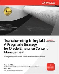 bokomslag Transforming Infoglut!: A Practical Strategy for Oracle Enterprise Content Management