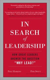 bokomslag In Search of Leadership: How Great Leaders Answer the Question Why Lead?