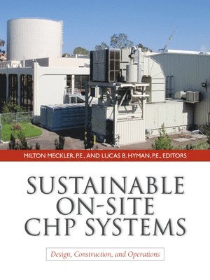 Sustainable On-Site CHP Systems: Design, Construction, and Operations 1