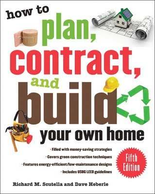 bokomslag How to Plan, Contract, and Build Your Own Home, Fifth Edition