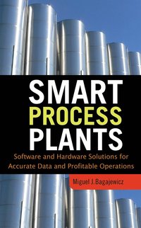 bokomslag Smart Process Plants: Software and Hardware Solutions for Accurate Data and Profitable Operations