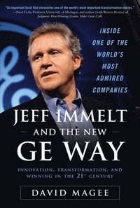 bokomslag Jeff Immelt and the New GE Way: Innovation, Transformation and Winning in the 21st Century