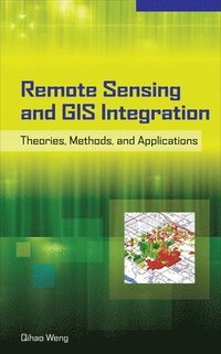 bokomslag Remote Sensing and GIS Integration: Theories, Methods, and Applications