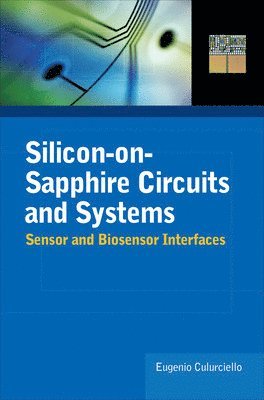 Eugenio Culurciello - Silicon-on-Sapphire Circuits and Systems, Inbunden